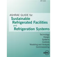 ASHRAE Guide for Sustainable Refrigerated Facilities and Refrigeration Systems