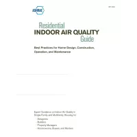 Residential Indoor Air Quality Guide: Best Practices for Acquisition, Design, Construction, Maintenance and Operation