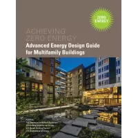 Advanced Energy Design Guide for Multifamily Buildings: Achieving Zero Energy