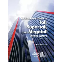 ASHRAE Design Guide for Tall, Supertall, and Megatall Building Systems, 2nd Ed.