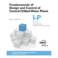 Fundamentals of Design and Control of Central Chilled-Water Plants, I-P