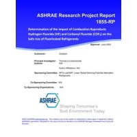 RP-1855 -- Determination of the Impact of Combustion Byproducts Hydrogen Fluoride (HF) and Carbonyl Fluoride (COF2) on the Safe Use of Fluorinated Refrigerants