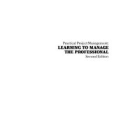 Practical Project Management: Learning to Manage the Professional