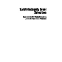 Safety Integrity Level Selection - Systematic Methods Including Layer of Protection Analysis